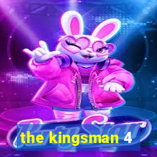 the kingsman 4